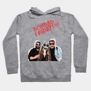 Bombad Fridays!!! Hoodie